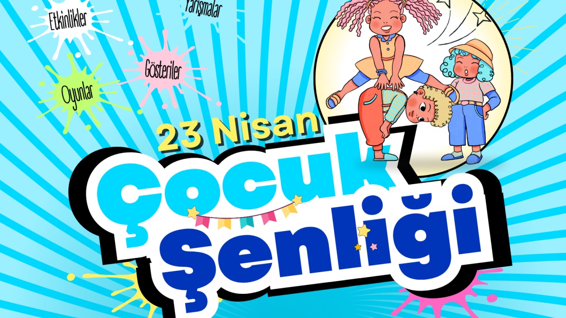23 NİSAN ÇOCUK ŞENLİĞİ